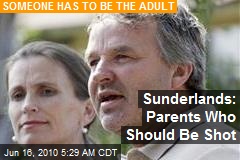 Sunderlands: Parents Who Should Be Shot