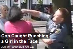 Cop Caught Punching a Girl in the Face