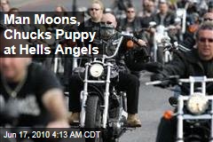 Man Moons, Chucks Puppy at Hells Angels