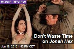 Don't Waste Time on Jonah Hex