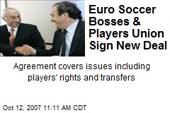 Euro Soccer Bosses &amp; Players Union Sign New Deal
