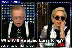 Who Will Replace Larry King?