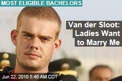 Van der Sloot: Ladies Want to Marry Me