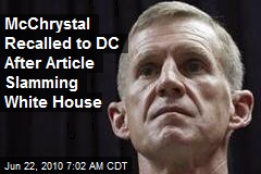White House Recalls McChrystal Back to DC