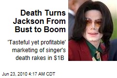 Death Turns Jackson From Bust to Boom