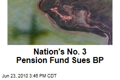 Nation's No. 3 Pension Fund Sues BP
