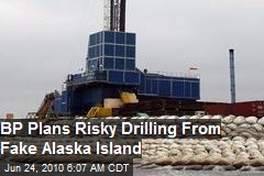 BP Plans Riskier Drilling