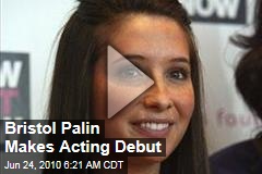 Bristol Palin Makes Acting Debut