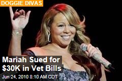 Mariah Sued for $30K in Vet Bills