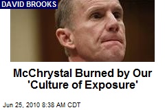 McChrystal Burned by Our 'Culture of Exposure'