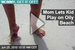 Mom Lets Kid Play on Oily Beach