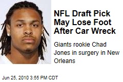NFL Draft Pick May Lose Foot After Car Wreck