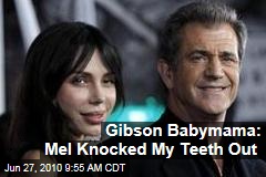 Gibson Babymama: Mel Knocked My Teeth Out