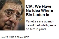 CIA: We Have No Idea Where Bin Laden Is
