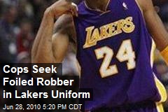 Cops Seek Foiled Robber in Lakers Uniform