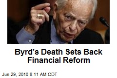 Byrd's Death Sets Back Financial Reform