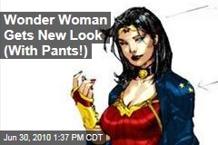 Wonder Woman Gets New Look (With Pants!)