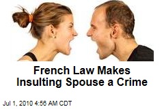 French Law Makes Insulting Spouse a Crime