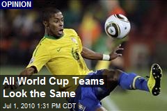 All World Cup Teams Look the Same
