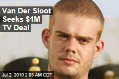 Van Der Sloot Seeks $1M TV Deal