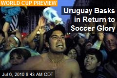 Uruguay Basks in Return to Soccer Glory