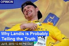 Why Landis is Probably Telling the Truth