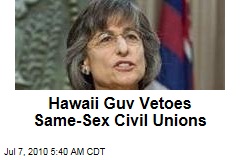 Hawaii Guv Vetoes Same-Sex Civil Union Bill