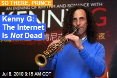 Kenny G: The Internet Is Not Dead
