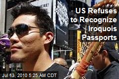 US Refuses to Recognize Iroquois Passports