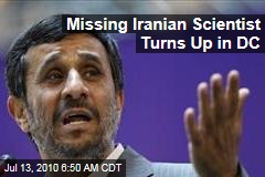 Missing Iranian Scientist Turns Up in DC