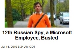 12th Russian Spy, a Microsoft Employee, Busted