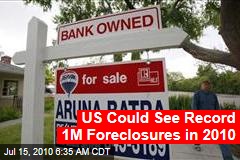 US Could See Record 1M Foreclosures in 2010