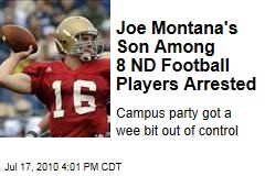 Joe Montana's Son Among 8 ND Football Players Arrested