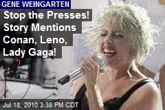 Stop the Presses! Story Mentions Conan, Leno, Lady Gaga!