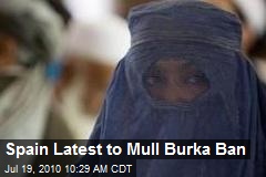 Spain Latest to Mull Burka Ban