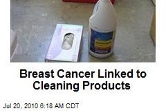 Breast Cancer Linked to Cleaning Products