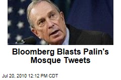 Bloomberg Blasts Palin's Mosque Tweets