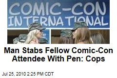 Man Stabs Fellow Comic-Con Attendee With Pen: Cops
