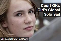 Court OKs Girl's Global Solo Sail