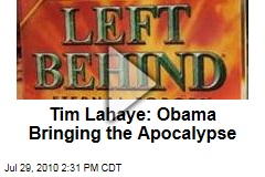 Tim Lahaye: Obama Bringing the Apocalypse