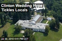 Clinton Wedding Hype Tickles Locals