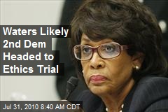Waters Likely 2nd Dem Headed to Ethics Trial