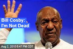 Bill Cosby: I'm Not Dead