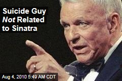 Suicide Guy Not Related to Sinatra