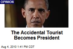 The Accidental Tourist Becomes President