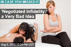'Negotiated Infidelity:' a Very Bad Idea