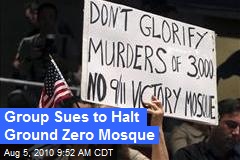 Group Sues to Halt Ground Zero Mosque