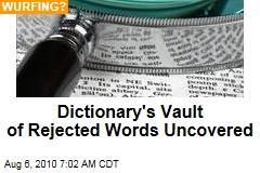 Dictionary's Vault of Rejected Words Uncovered