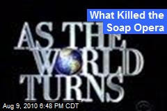 What Killed the Soap Opera
