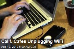 Calif. Cafes Unplugging WiFi